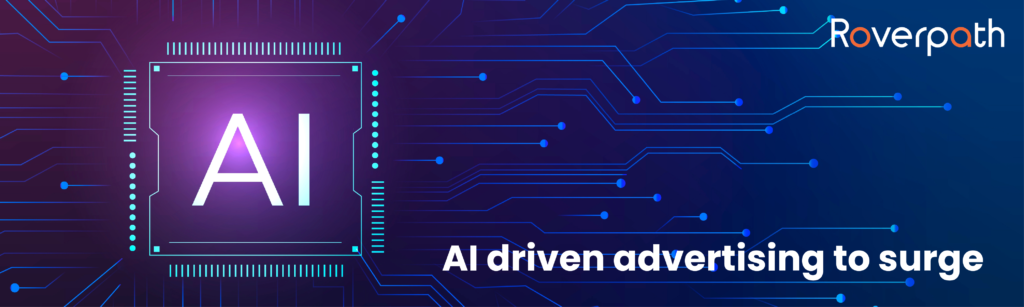 AI driven advertising to surge